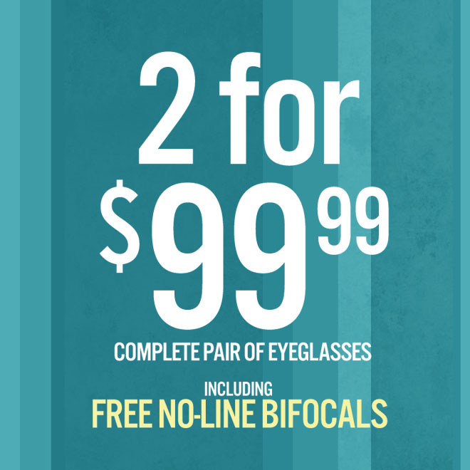 2 complete pairs for $99 including free no-line bifocals