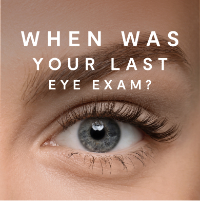 When was your last eye exam